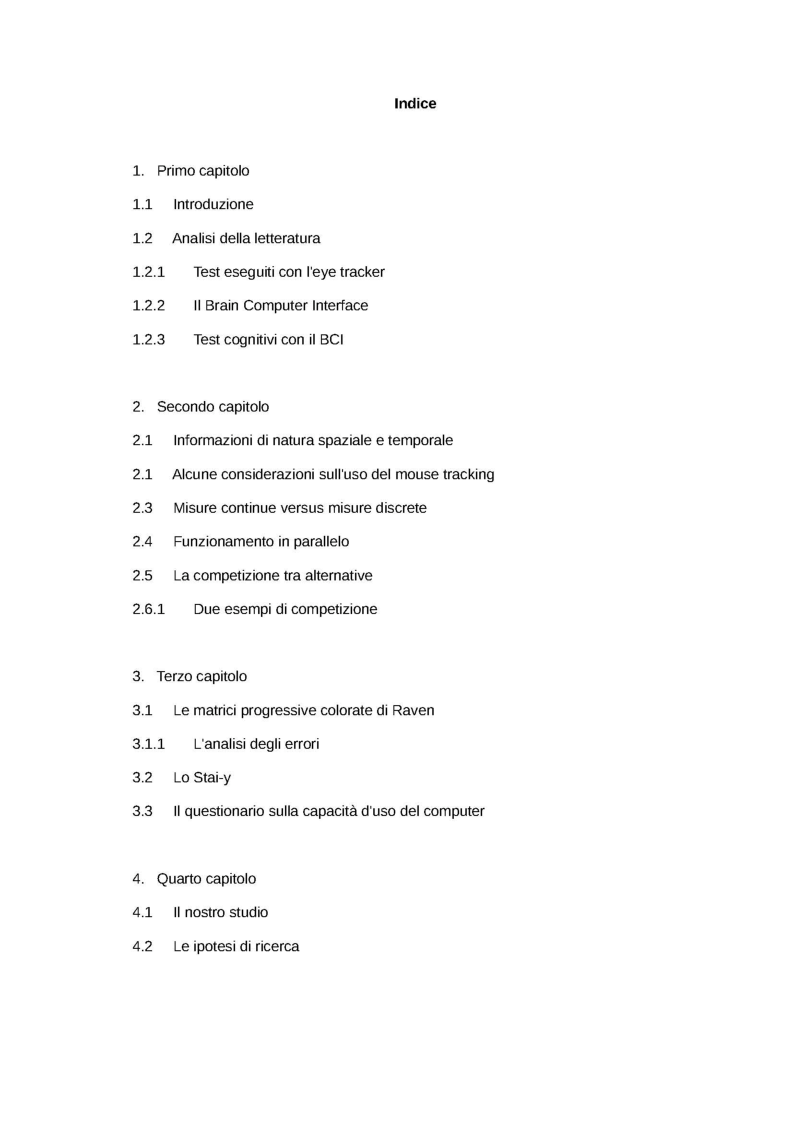 Indice della tesi: Analizzare la performance cognitiva mediante la metodologia del mouse tracking: uno studio preliminare su un adattamento del test delle matrici di Raven in tre gruppi di partecipanti, Pagina 1