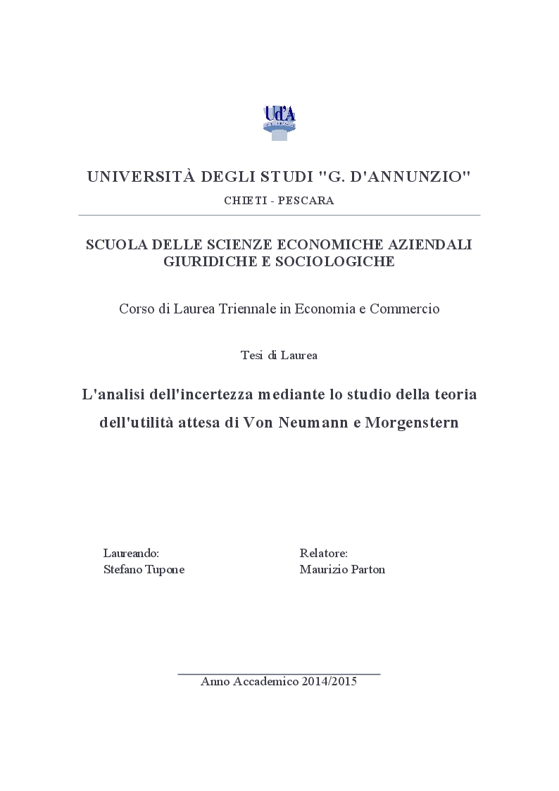 Anteprima della tesi: L'analisi dell'incertezza mediante lo studio della teoria dell'utilità attesa di Von Neumann e Morgenstern, Pagina 1