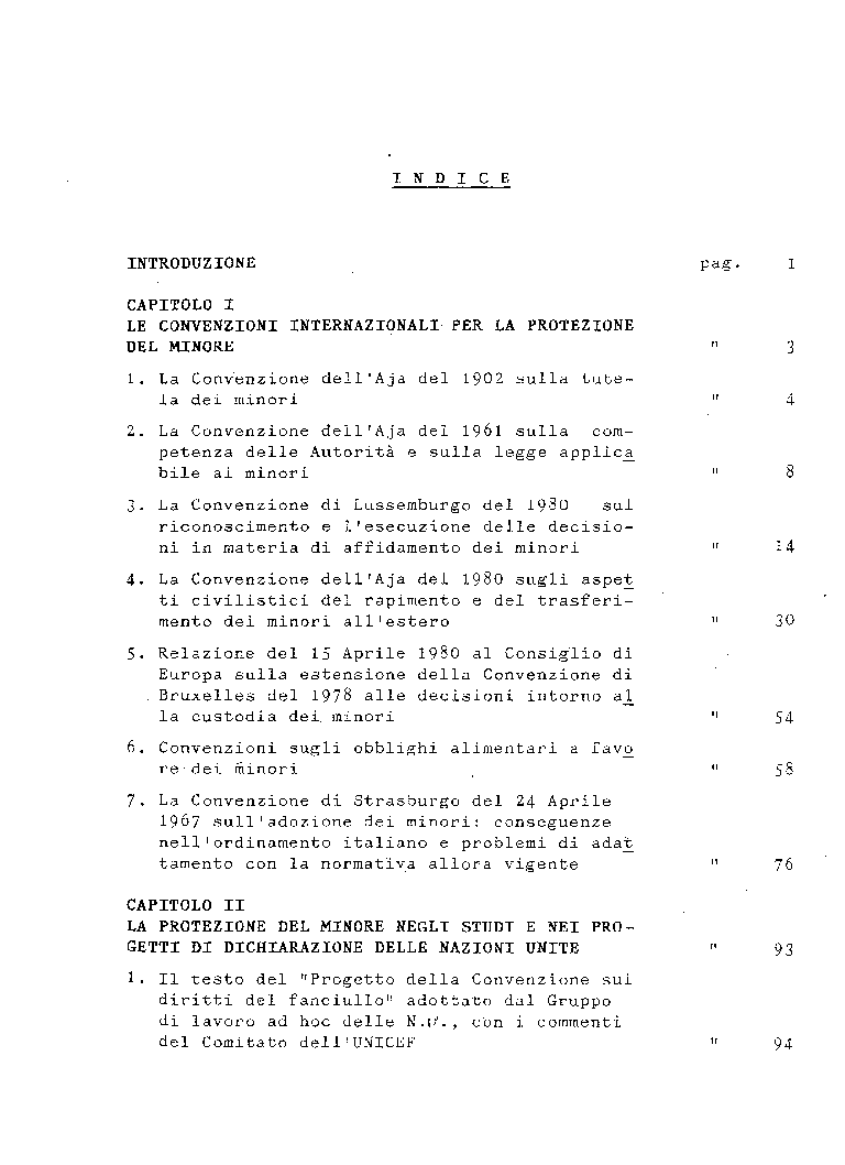 Indice della tesi: La protezione del minore nel diritto internazionale contemporaneo: disamina dei progetti delle N.U. sulla Convenzione dei diritti del fanciullo e sull'adozione internazionale, Pagina 1