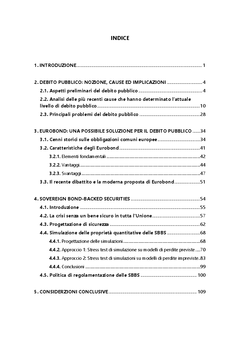 Indice della tesi: EUROBOND: la condivisione dei debiti sovrani europei come possibile soluzione al problema strutturale del debito pubblico italiano? Le recenti proposte della BCE, Pagina 1