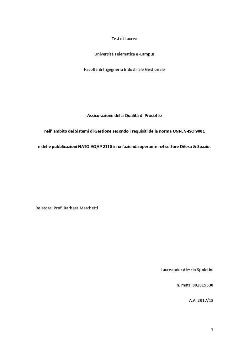 Anteprima della tesi: Assicurazione della Qualità di Prodotto nell'ambito dei Sistemi di Gestione secondo i requisiti della norma UNI-EN-ISO 9001 e delle pubblicazioni NATO AQAP 2110 in un'azienda operante nel settore Difesa & Spazio, Pagina 1
