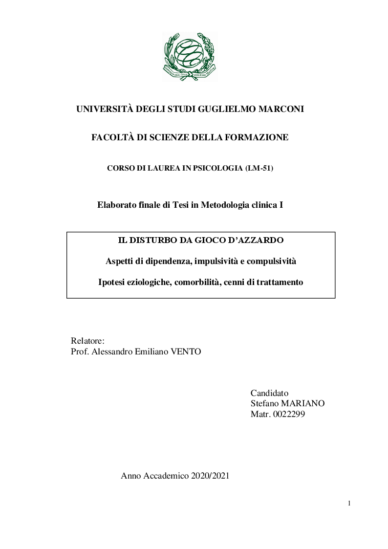 Anteprima della tesi: Il disturbo da gioco d’azzardo. Aspetti di dipendenza, impulsività e compulsività. Ipotesi eziologiche, comorbilità, cenni di trattamento, Pagina 1