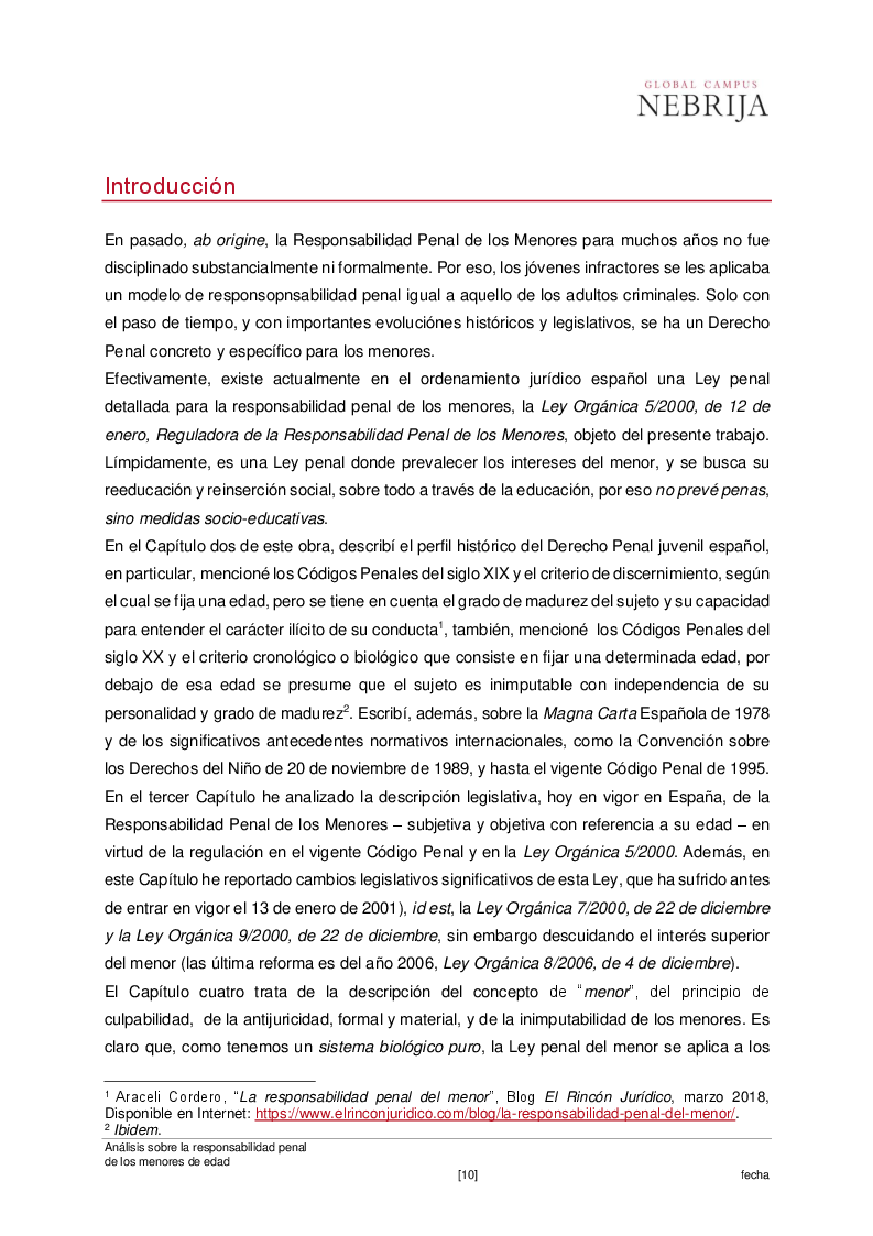 Estratto dalla tesi: Análisis sobre la responsabilidad penal de los menores de edad. El Derecho Penal De Menores