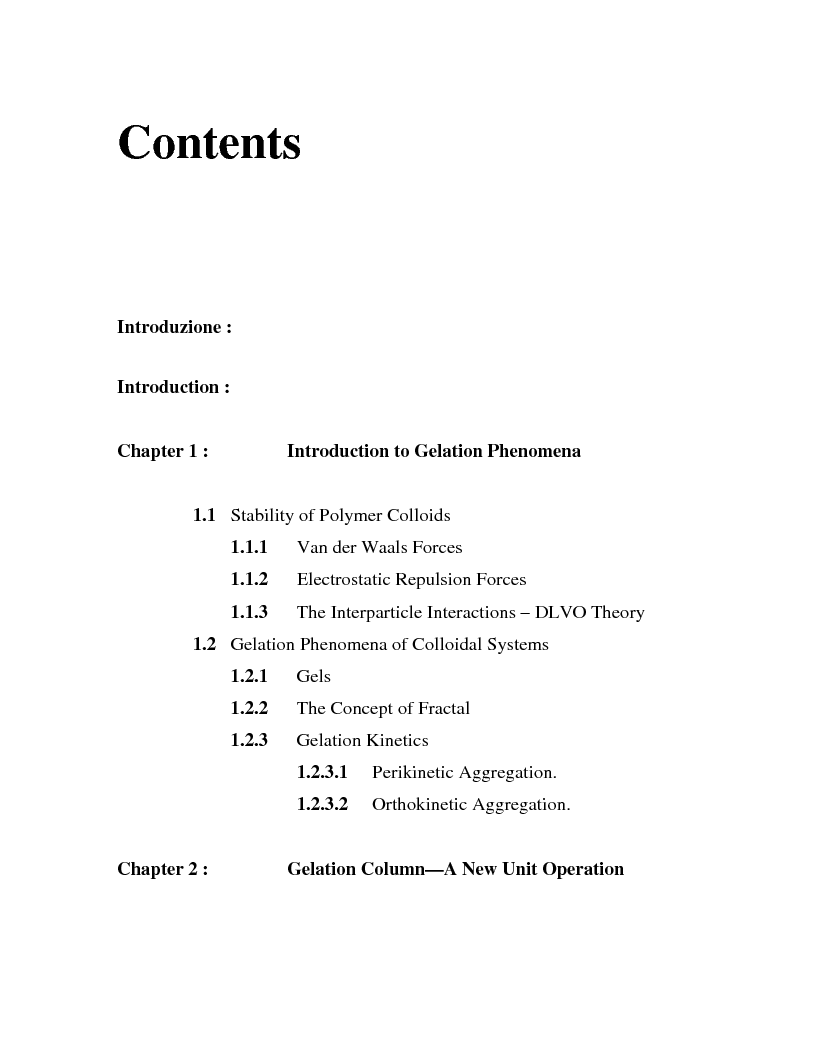 Indice della tesi: Gelation of polymer colloids in a mechnically agitated column, Pagina 1