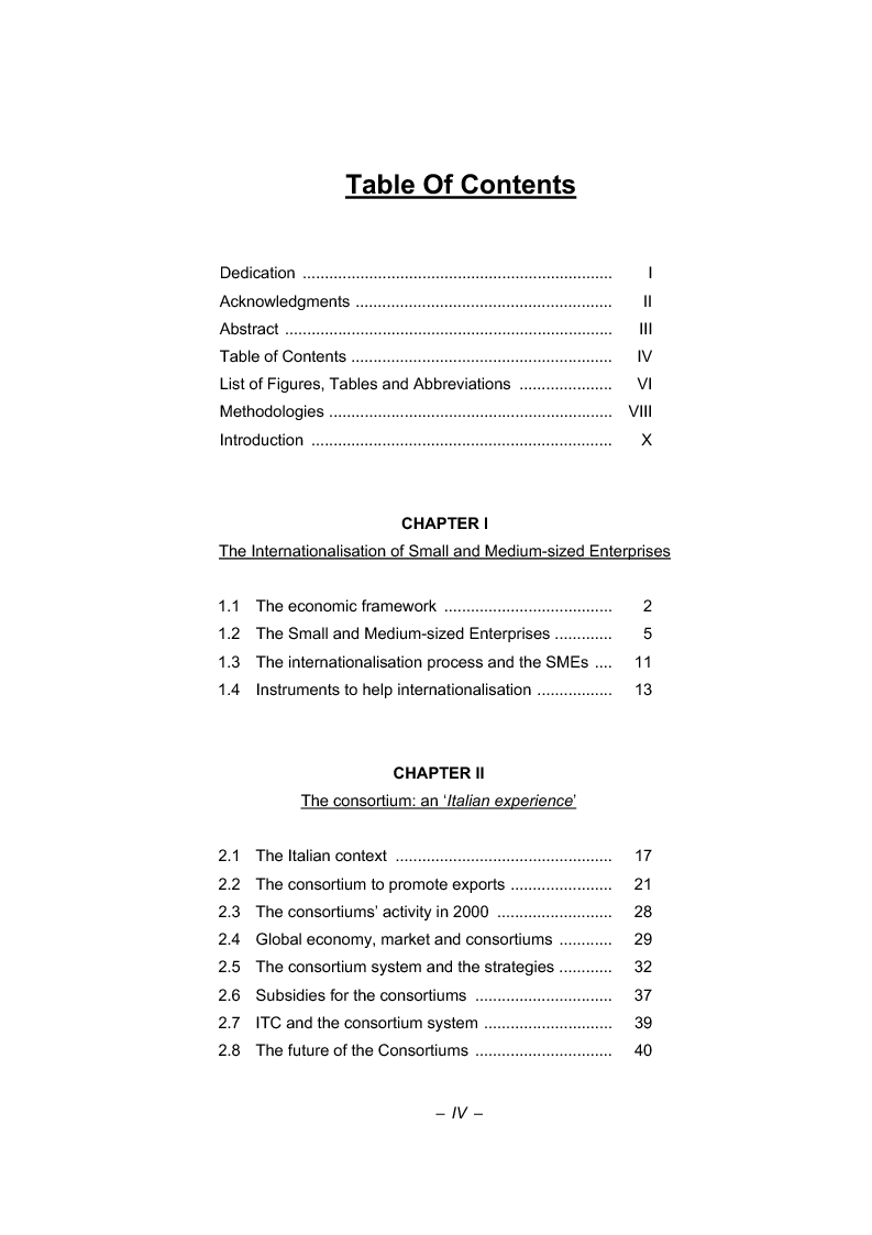 Indice della tesi: The process of internationalisation of small and medium sized enterprises: the Italian case of the ‘Consortium to promote exports’ and the existing instruments for Welsh small companies, Pagina 1