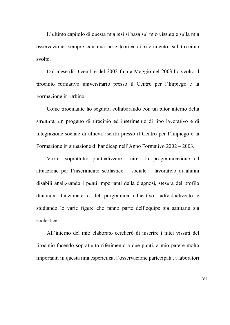 Anteprima della tesi: Gli alunni portatori di handicap: finalità e problemi educativi ed organizzativi relativi alla loro integrazione scolastica, sociale e lavorativa, Pagina 6