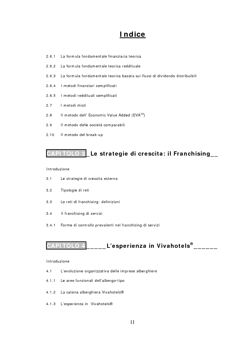 Indice della tesi: Il franchising come strategia di crescita esterna volta al mantenimento e allo sviluppo di vantaggi competitivi durevoli. Un caso concreto, Pagina 2
