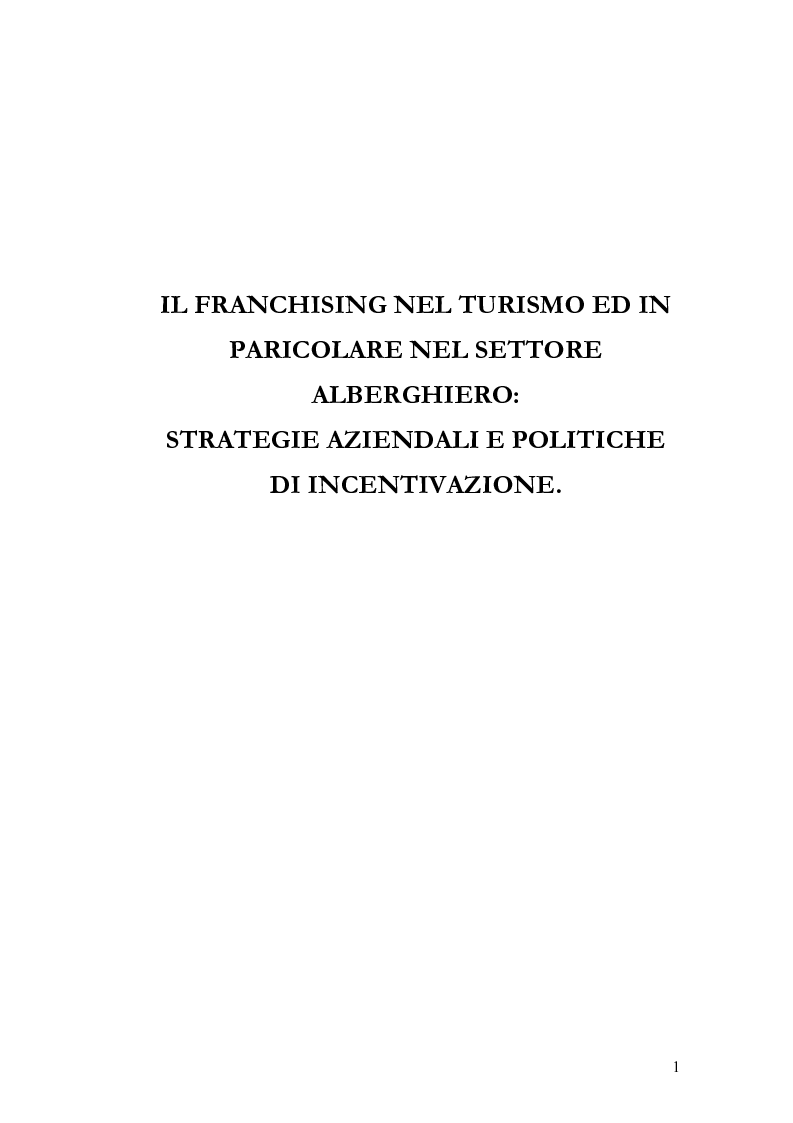 Anteprima della tesi: Il franchising nel turismo ed in particolare nel settore alberghiero: strategie aziendali e politiche di incentivazione, Pagina 5